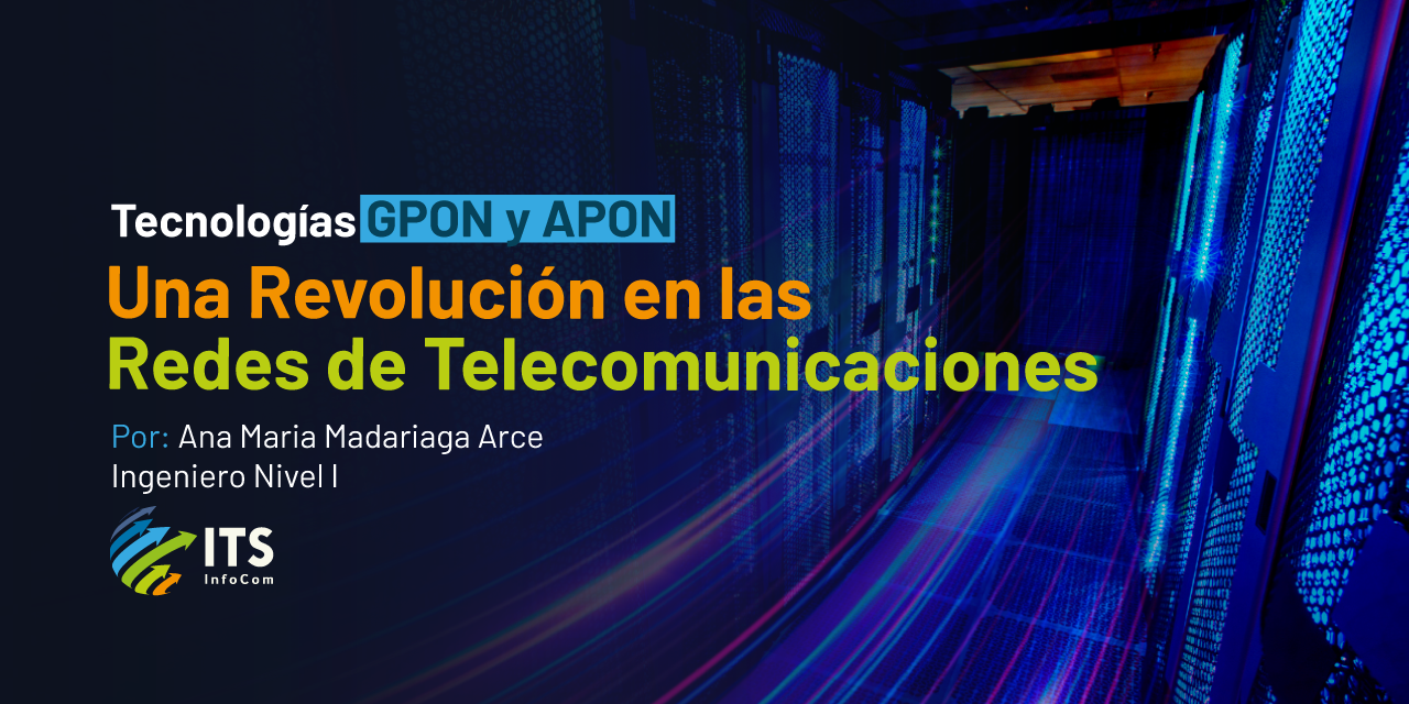 Tecnologías GPON y APON: Una Revolución en las Redes de Telecomunicaciones